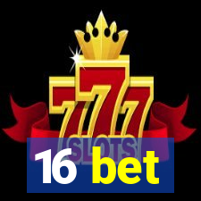 16 bet